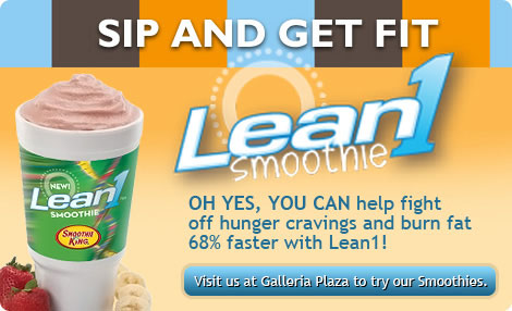 Sip and Get Fit with Lean1 Smoothies. Oh, Yes, you can help fight off hunger cravings and burn fat 68% faster with Lean1! Visit us at Galleria Plaza to try our smoothies.